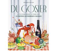 Du Gosier: Les plus grands banquets de France avec les confréries gastronomiques et bachiques