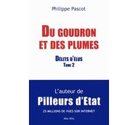 Du goudron et des plumes Tome 2 délits d'élus - Philippe Pascot - Max Milo - broché - Essai