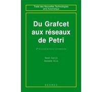 Du Grafcet au réseau de Pétri (2° Ed.): (collection Traité des Nouvelles Technologies - Série automatique)