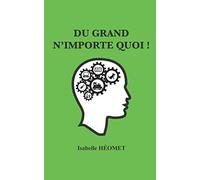 DU GRAND N’IMPORTE QUOI !