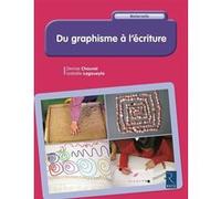 Du graphisme à l'écriture Denise Chauvel (Auteur), Isabelle Lagoueyte (Auteur)