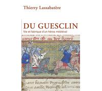 Du Guesclin: Le connétable aux deux visages