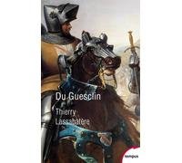 Thierry Lassabatère – Du Guesclin – Vie et fabrique d'un héros médiéval