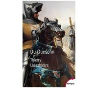 Thierry Lassabatère – Du Guesclin – Vie et fabrique d'un héros médiéval