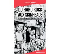Du Hard Rock aux Skinheads : Dix ans d'une vie à l'envers (1983-1993)