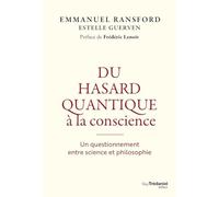 Du hasard quantique à la conscience - Un questionnement entre science et philosophie