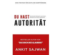 Du hast Autorität: Geistliche Kämpfe nach dem Vorbild von Jesus gewinnen