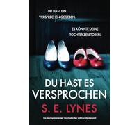 Du hast es versprochen: Ein hochspannender Psychothriller mit Suchtpotenzial