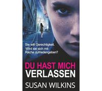 Du Hast Mich Verlassen: Ein Psychologischer Krimi-Thriller