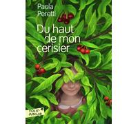 Du haut de mon cerisier - Peretti Paola - Gallimard jeunesse - Poche - Roman junior