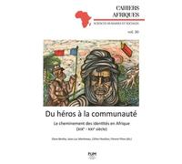 Du héros à la communauté: Le cheminement des identités en Afrique (XIXe-XXIe siècle)