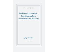 Du héros à la victime : la métamorphose contemporaine du sacré