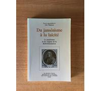 Du jansénisme à la laïcité : Le Jansénisme et les origines de la déchristianisation