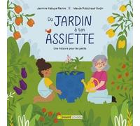 Du Jardin À Ton Assiette - Une Histoire Pour Les Petits