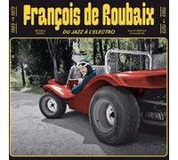 Francois de Roubaix - Du Jazz a l'Electro 1965-1975 (Gatefold sleeve) [180 gm LP Coloured Vinyl]