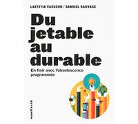 Du jetable au durable: En finir avec l’obsolescence programmée