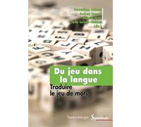 Du jeu dans la langue Traduire le jeu de mots - Frederique Brisset - Presses Universitaires Du Septen-Trion - broché - Essai