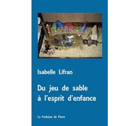 Du jeu de sable à l'esprit d'enfance - Isabelle Lifran - Fontaine De Pierre - broché - Essai
