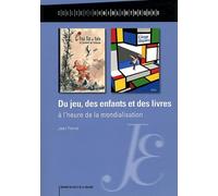 Du jeu, des enfants et des livres à l'heure de la mondialisation