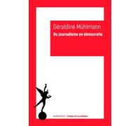 Du Journalisme en démocratie - Géraldine Muhlmann - Klincksieck - broché - Essai