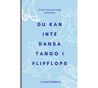 Du kan inte dansa Tango i Flip Flops