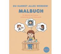 Du kannst alles werden Malbuch Band 2: Für Mädchen ab 5 Jahren - entdecke Berufe und träume groß.