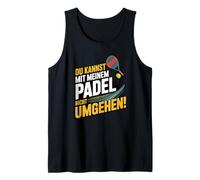 du Kannst Mit Meinem Padel Nicht Ungehen ! Débardeur