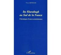 Du Kharabagh au Sud de la France Chroniques franco-arméniennes - Yves Artinian - L'harmattan - broché - Récit