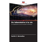 Du laboratoire à la vie: Un voyage dans la communication scientifique