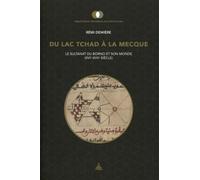 Du lac Tchad à la Mecque Le sultanat du Borno (XVIe-XVIIe siècle) - Rémi Dewière - De La Sorbonne Editions - broché - Essai