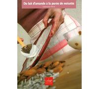 Du lait d'amande a puree de noisettes