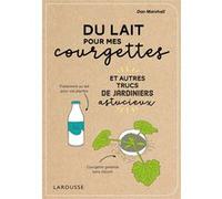 Dan Marshall – Du lait pour mes courgettes – Larousse