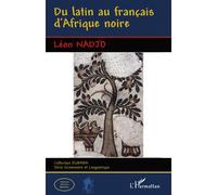 Du latin au français d'Afrique noire - Léon Nadjo - L'harmattan - broché - Essai
