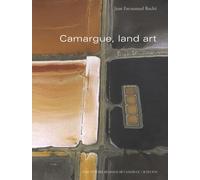 Camargue, land art Jean Roché (Auteur), Jean Roché (Photographie)