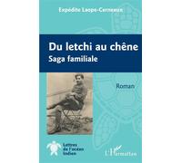 Du letchi au chêne Saga familiale - Expedite Laope-Cerneaux - L'harmattan - broché - Roman