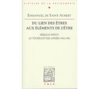 Du lien des êtres aux éléments de l'être : Merleau-Ponty au tournant des années 1945-1951