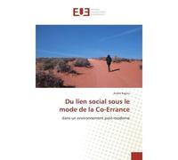 Du lien social sous le mode de la Co-errance Dans un environnement post-moderne - André Rajjou - Universitaires Europeennes - broché - Essai