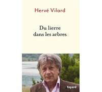 Du lierre dans les arbres - Hervé Vilard - Fayard - broché - Monographie