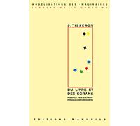 Du Livre Et Des Écrans - Plaidoyer Pour Une Indispensable Complémentarité