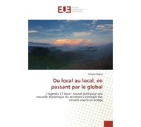 Du local au local, en passant par le global L'Agenda 21 local : nouvel outil pour une nouvelle dynamique du territoire - Vincent Begon - Universitaires Europeennes - broché - Essai
