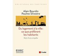 Du logement à la ville : ce que préfèrent les habitants: Récit d'une enquête