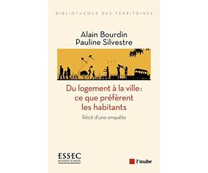 Du logement à la ville : ce que préfèrent les habitants: Récit d'une enquête