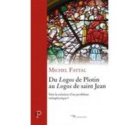Du logos de Plotin au logos de Saint Jean Michel Fattal (Auteur)