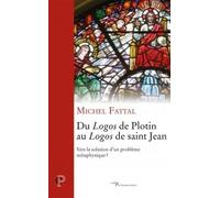 Du logos de Plotin au logos de Saint Jean - Michel Fattal - Cerf - broché - Livre