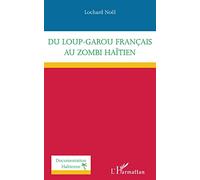Du loup-garou français au zombi haïtien