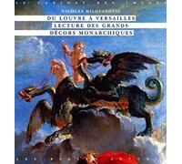Du Louvre à Versailles: Lecture des grands décors monarchiques