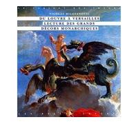 Du Louvre à Versailles Lecture des grands décors monarchiques - Nicolas Milovanovic - Belles Lettres - broché - Beau livre