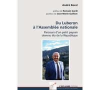 Du Lubéron à l'Assemblée Nationale: Parcours d'un petit paysan devenu élu de la République