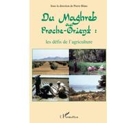 DU MAGHREB AU PROCHE-ORIENT : les défis de l'agriculture
