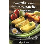 Du maïs paysan dans mon assiette !
